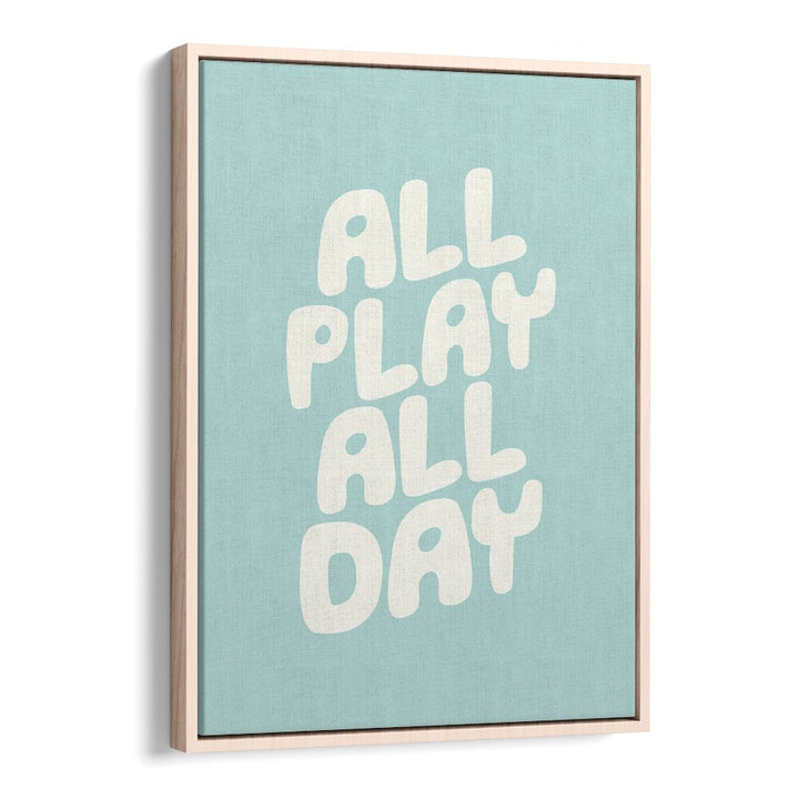 ALL PLAY ALL DAY BY BRETT WILSON , QUOTES AND TYPOGRAPHY POSTERS