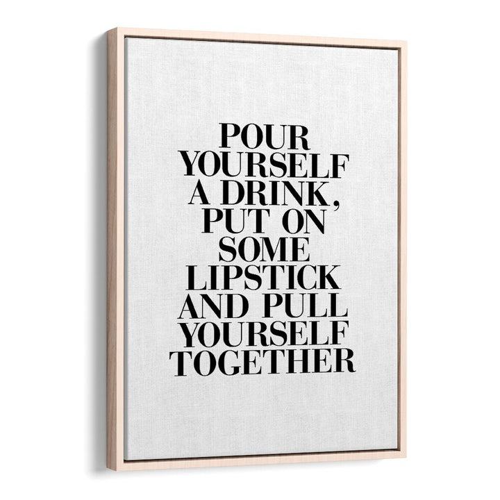 PULL YOURSELF TOGETHER BY BRETT WILSON , QUOTES AND TYPOGRAPHY POSTERS