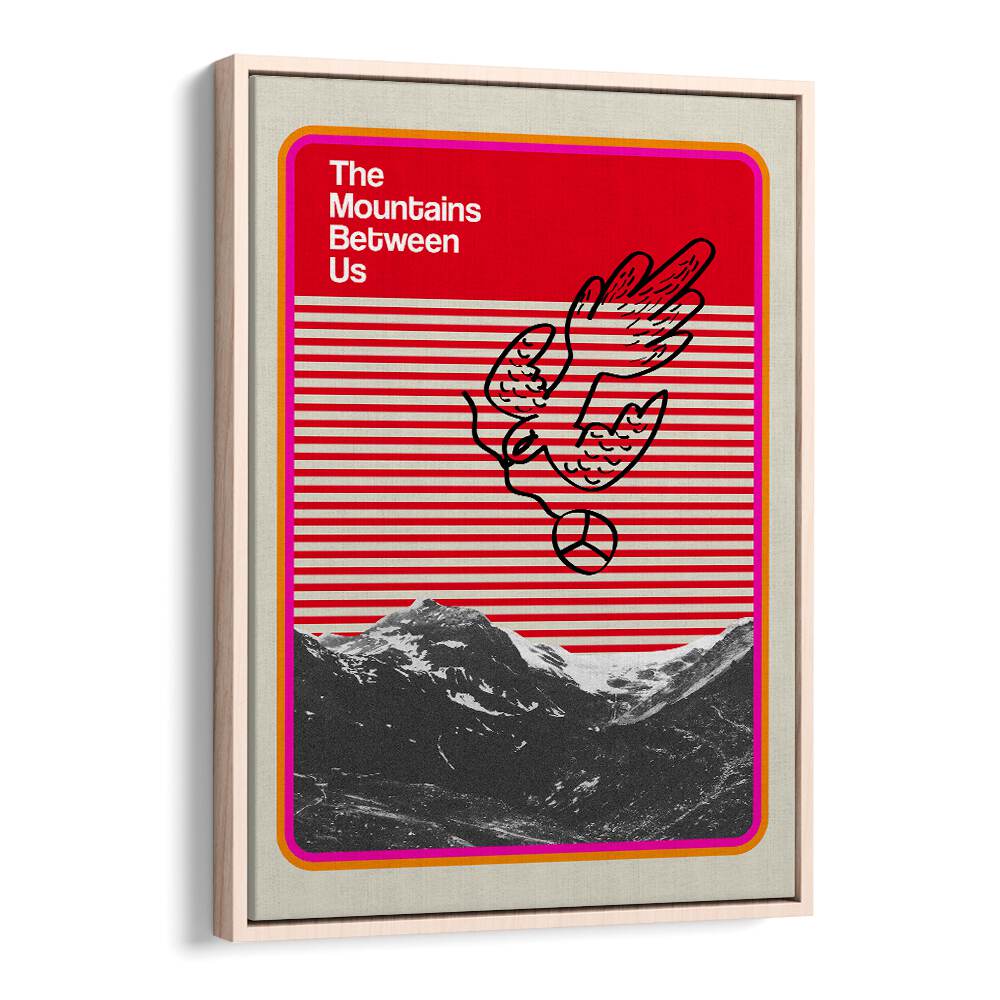 MOUNTAINS BETWEEN US , QUOTES AND TYPOGRAPHY POSTERS