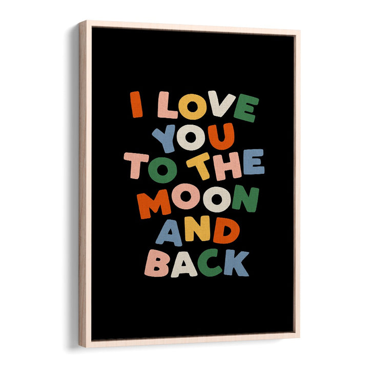 TO THE MOON AND BACK BY BRETT WILSON , QUOTES AND TYPOGRAPHY POSTERS