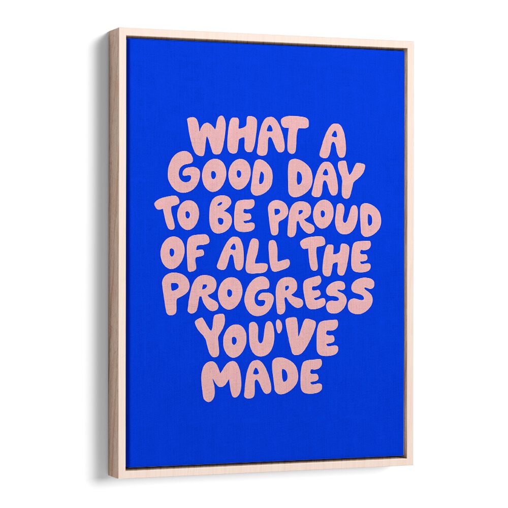 A GOOD DAY TO BE PROUD BY BRETT WILSON , QUOTES AND TYPOGRAPHY POSTERS