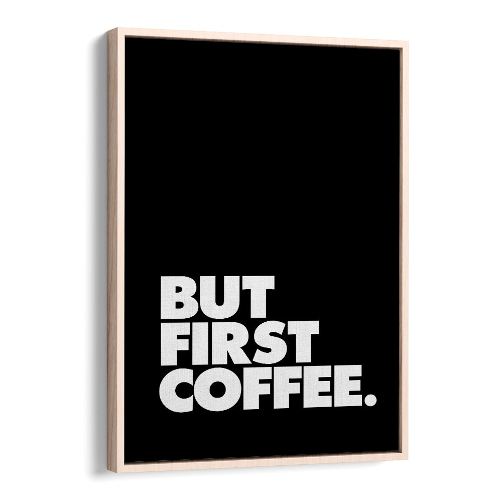 Bold typography poster featuring "BUT FIRST COFFEE, QUOTES" to energize your mornings and inspire motivation.
