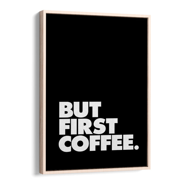 Bold typography poster featuring "BUT FIRST COFFEE, QUOTES" to energize your mornings and inspire motivation.