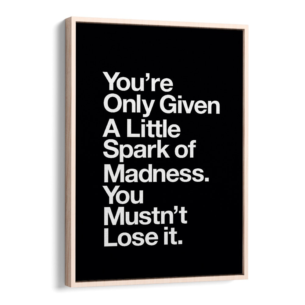 A LITTLE SPARK OF MADNESS BY BRETT WILSON , QUOTES AND TYPOGRAPHY POSTERS