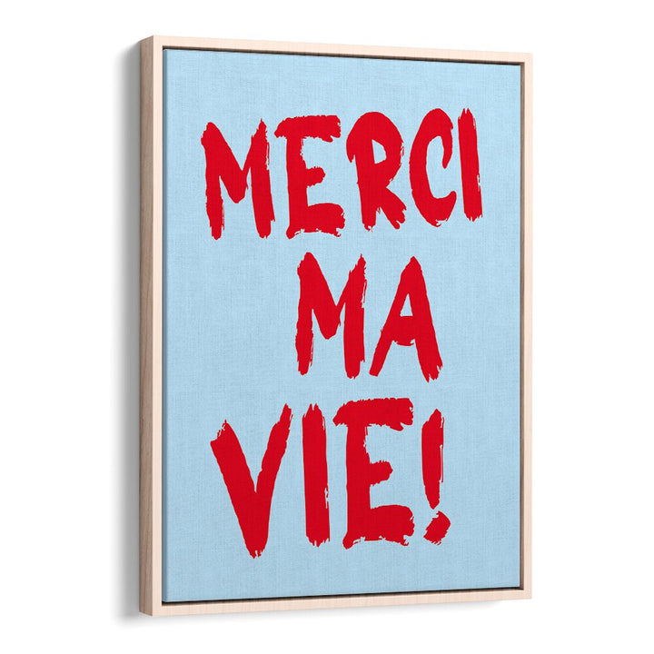 MERCI MA VIE!