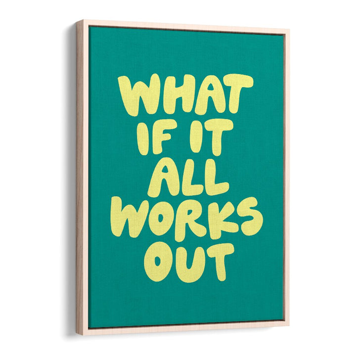 WHAT OF IT ALL WORKS OUT BY BRETT WILSON , QUOTES AND TYPOGRAPHY POSTERS