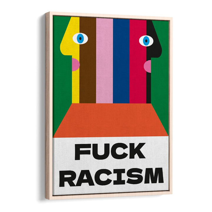 Bold geometric art print featuring the statement "FUCK RACISM," perfect for showcasing equality values in your home.