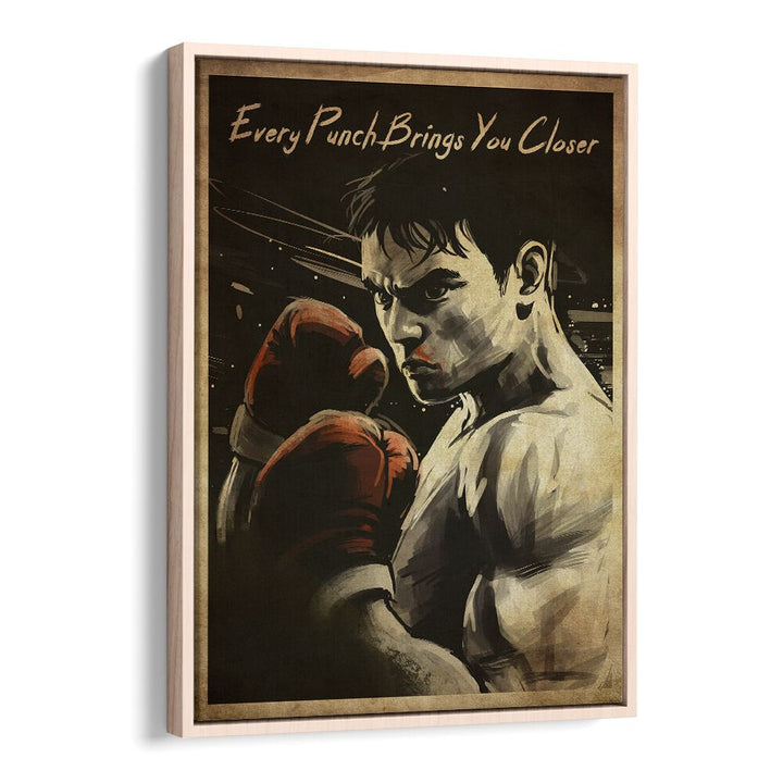 Every Punch Brings You Closer, quotes poster inspires motivation in boxing training and enhances performance.