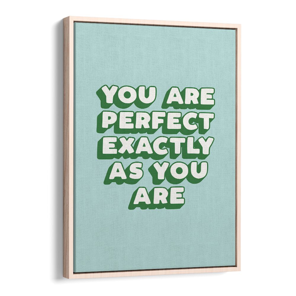 YOU ARE PERFECT EXACTLY AS YOU ARE BY BRETT WILSON , QUOTES AND TYPOGRAPHY POSTERS