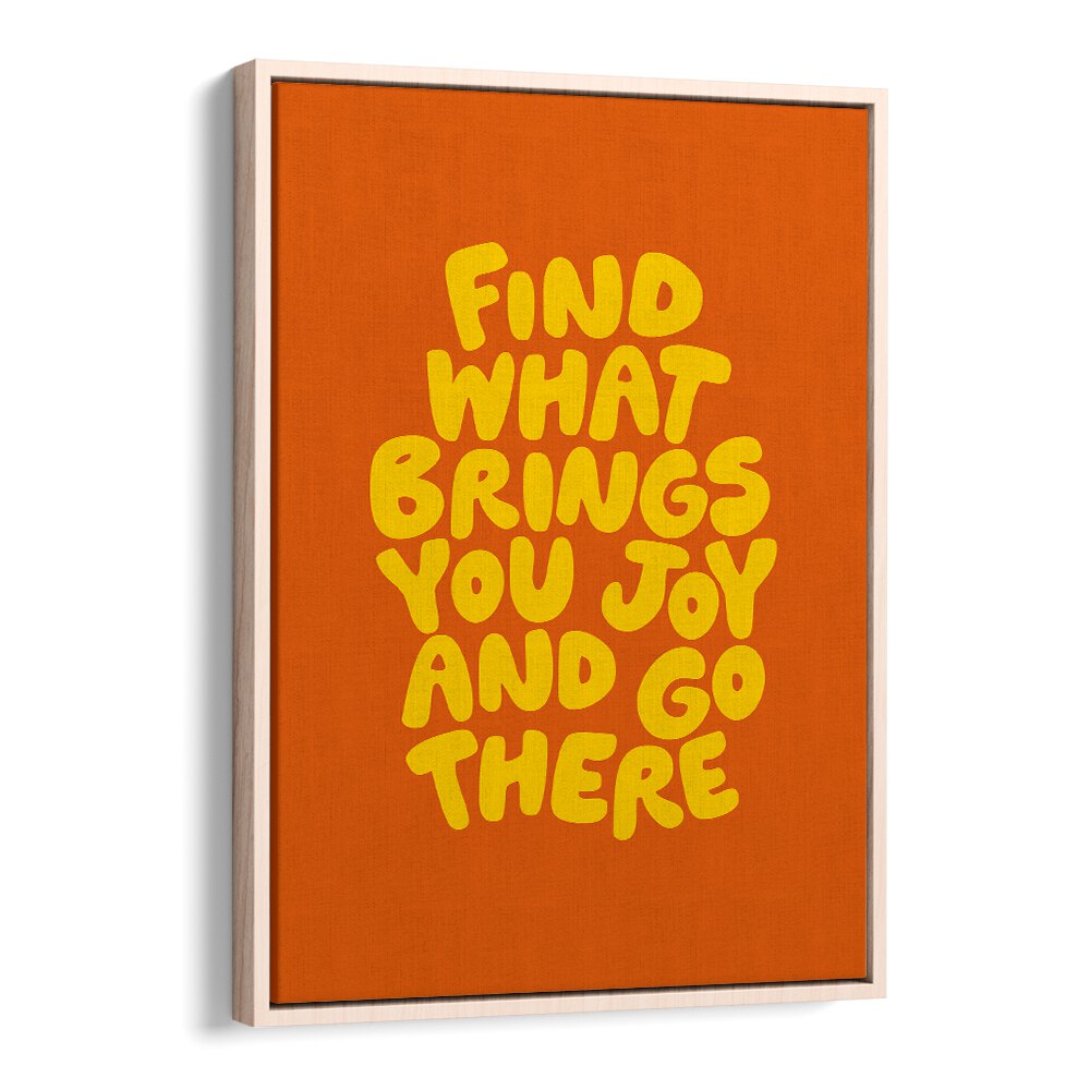 FIND THE JOY BY BRETT WILSON , QUOTES AND TYPOGRAPHY POSTERS