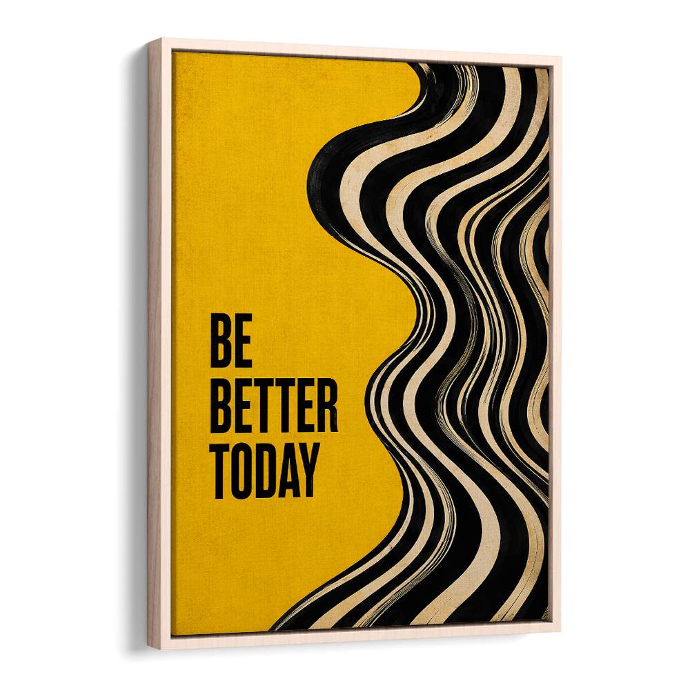 BE BETTER TODAY