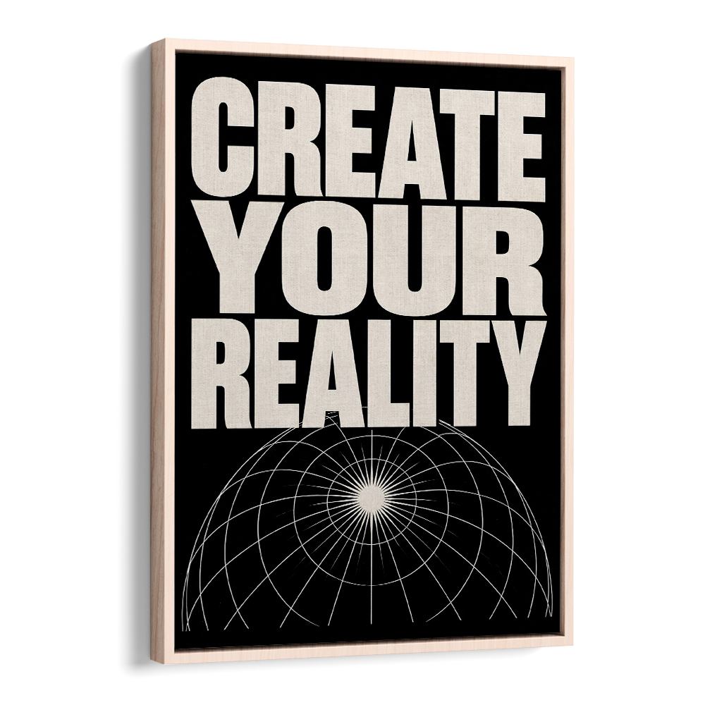 CREATE YOUR REALITY