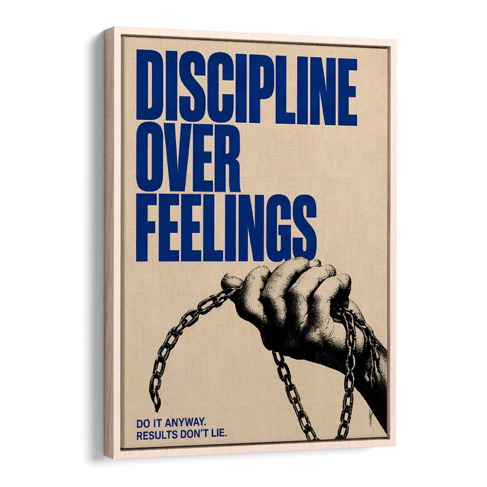 DISCIPLINE OVER FEELINGS