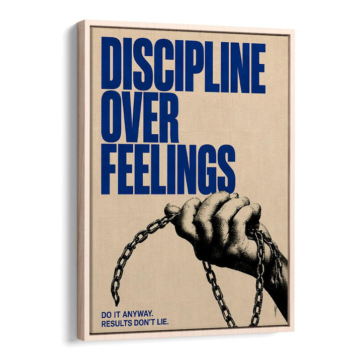 DISCIPLINE OVER FEELINGS