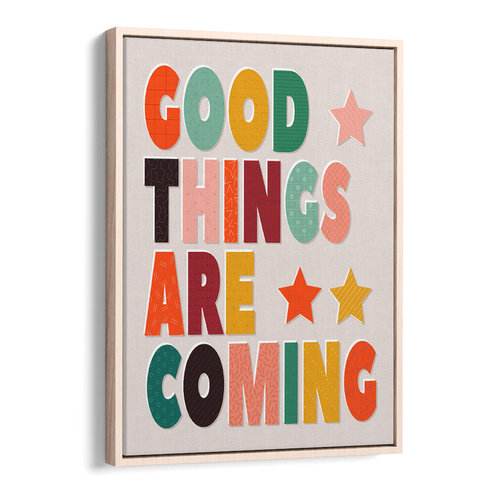GOOD THINGS ARE COMING