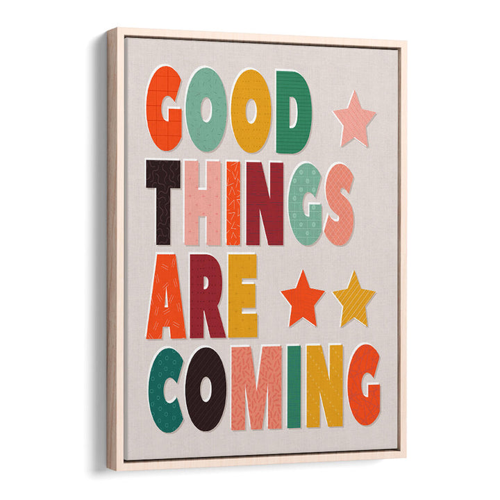 GOOD THINGS ARE COMING