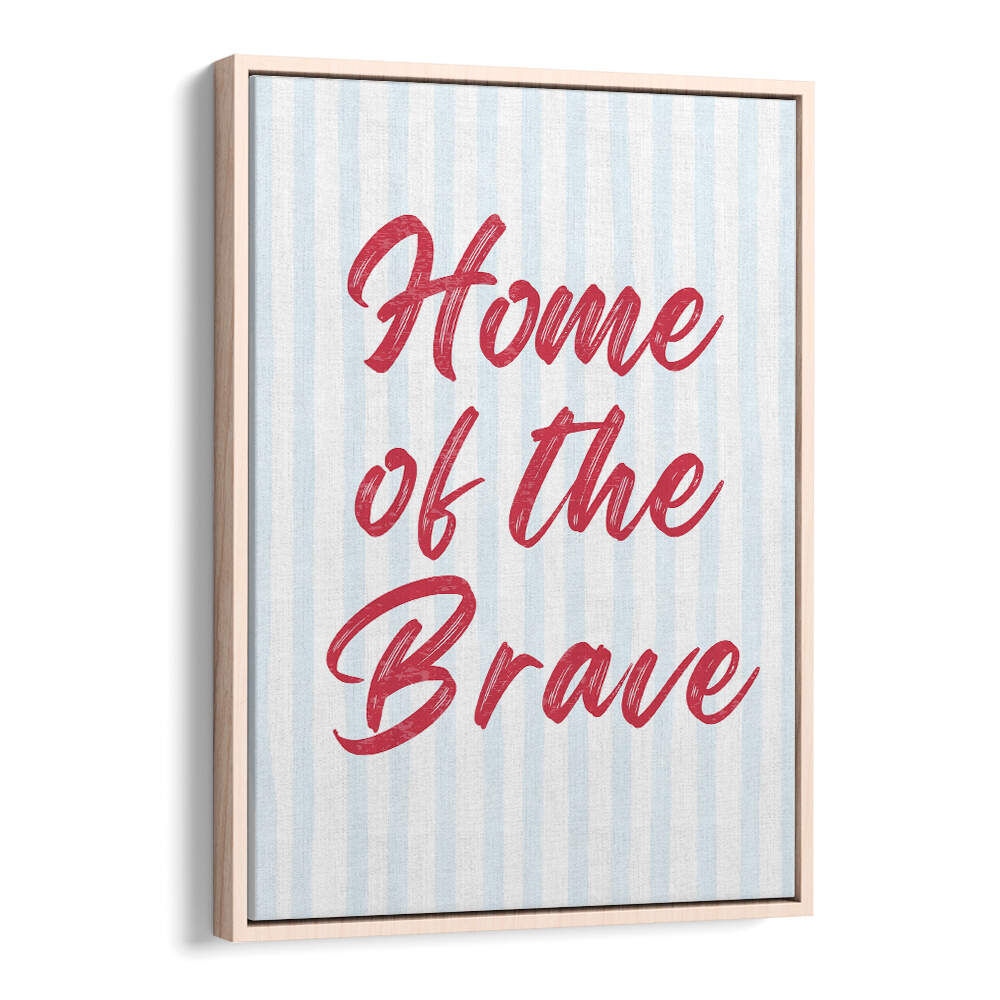 HOME OF THE BRAVE , QUOTES & TYPOGRAPHY POSTERS