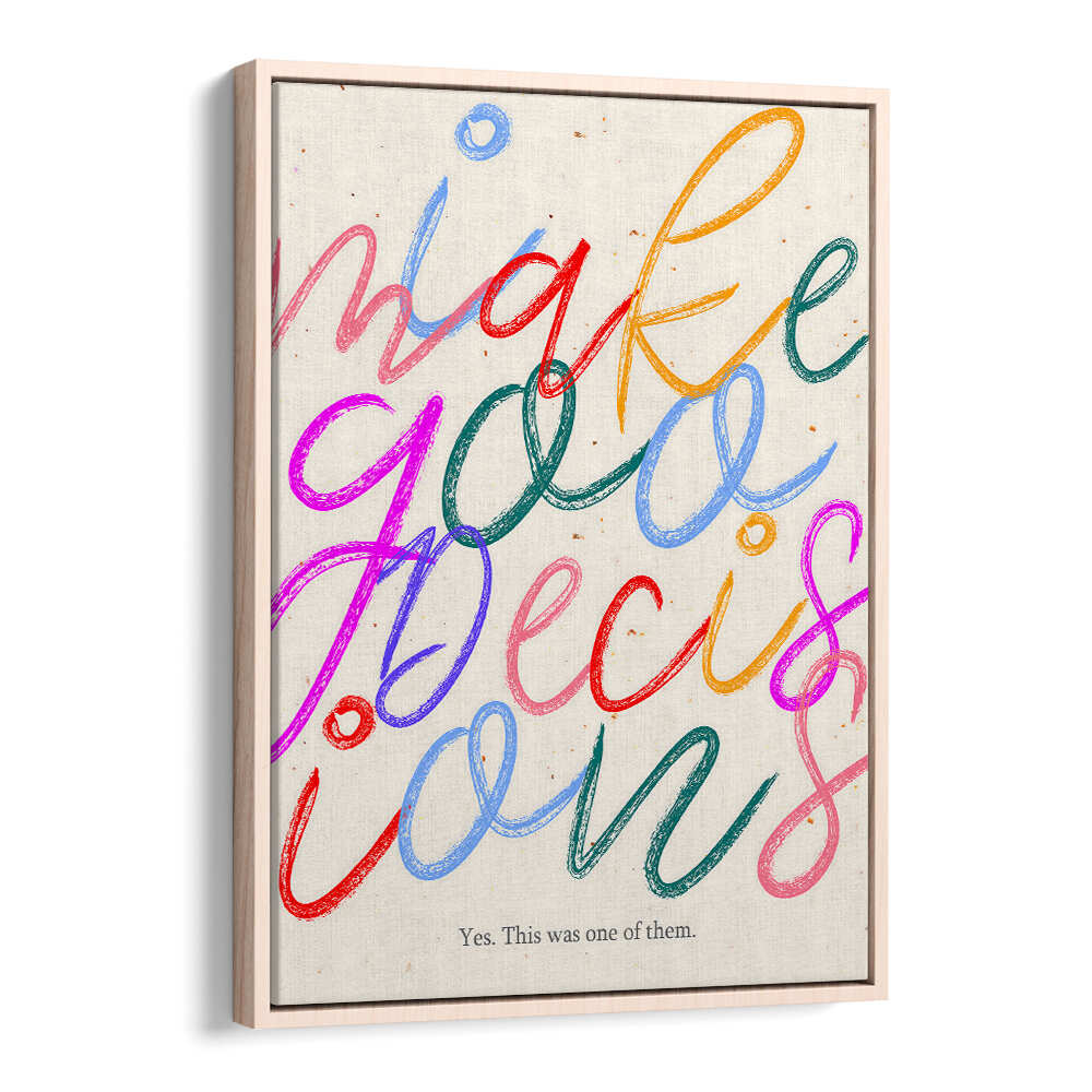 I MAKE GOO DECISIONS , QUOTES & TYPOGRAPHY POSTERS