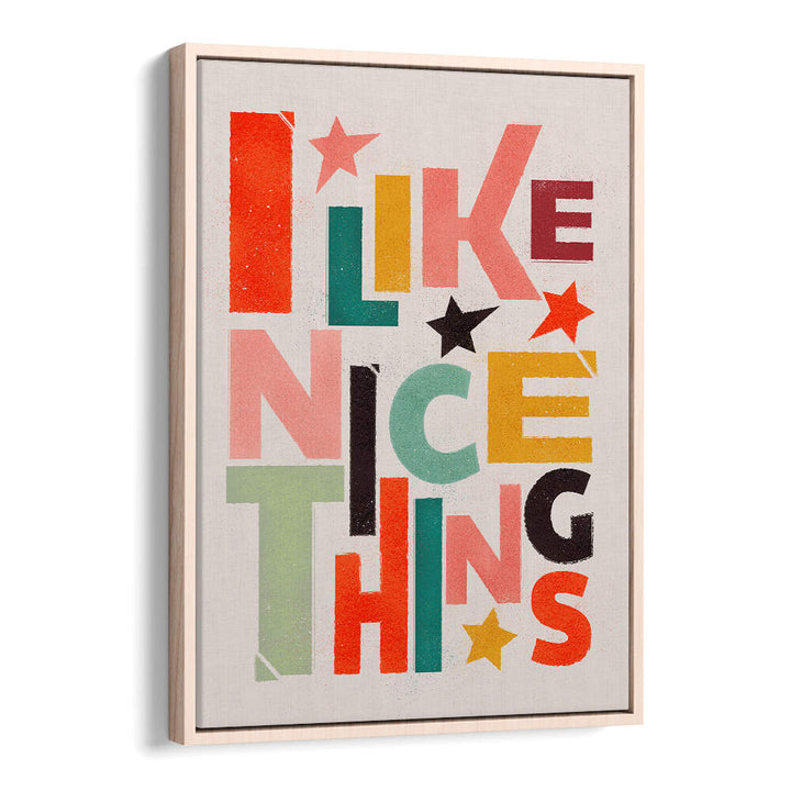 I LIKE NICE THINGS