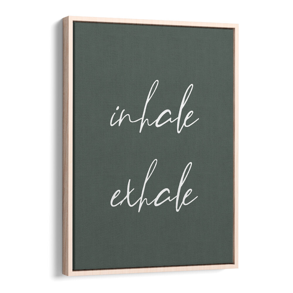 INHALE EXHALE II , QUOTES & TYPOGRAPHY POSTERS