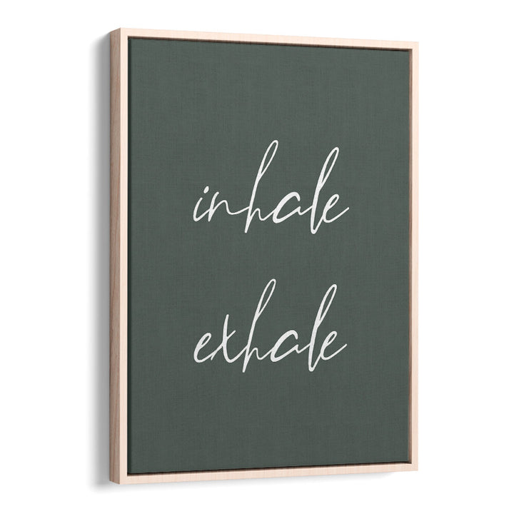 INHALE EXHALE II , QUOTES & TYPOGRAPHY POSTERS