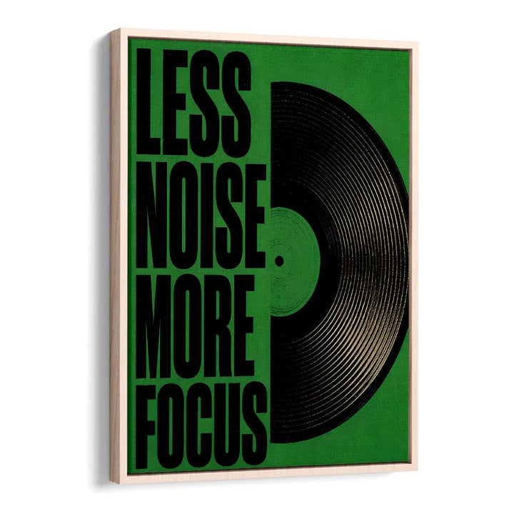 LESS NOISE MORE FOCUS