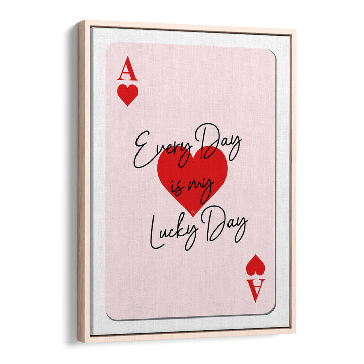LUCKY ACE HEARTS , QUOTES & TYPOGRAPHY POSTERS