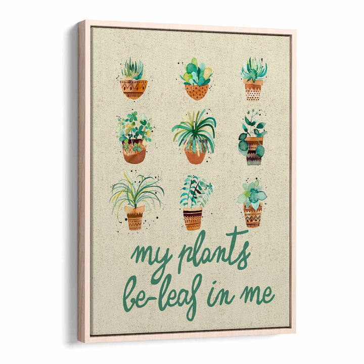 MY PLANTS BELIEVE IN ME , QUOTES & TYPOGRAPHY POSTERS
