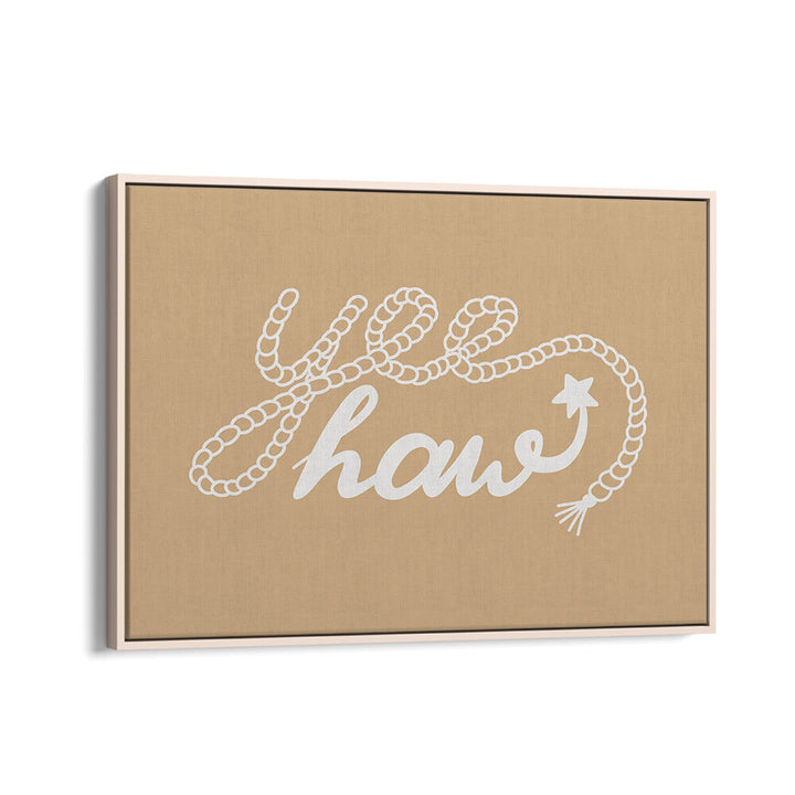 NEUTRAL YEEHAW III , QUOTES & TYPOGRAPHY POSTERS