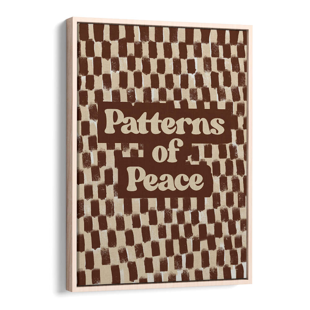 PATTERN SO PEACE , QUOTES & TYPOGRAPHY POSTERS