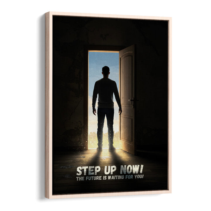 STEP UP NOW , QUOTES & TYPOGRAPHY POSTERS