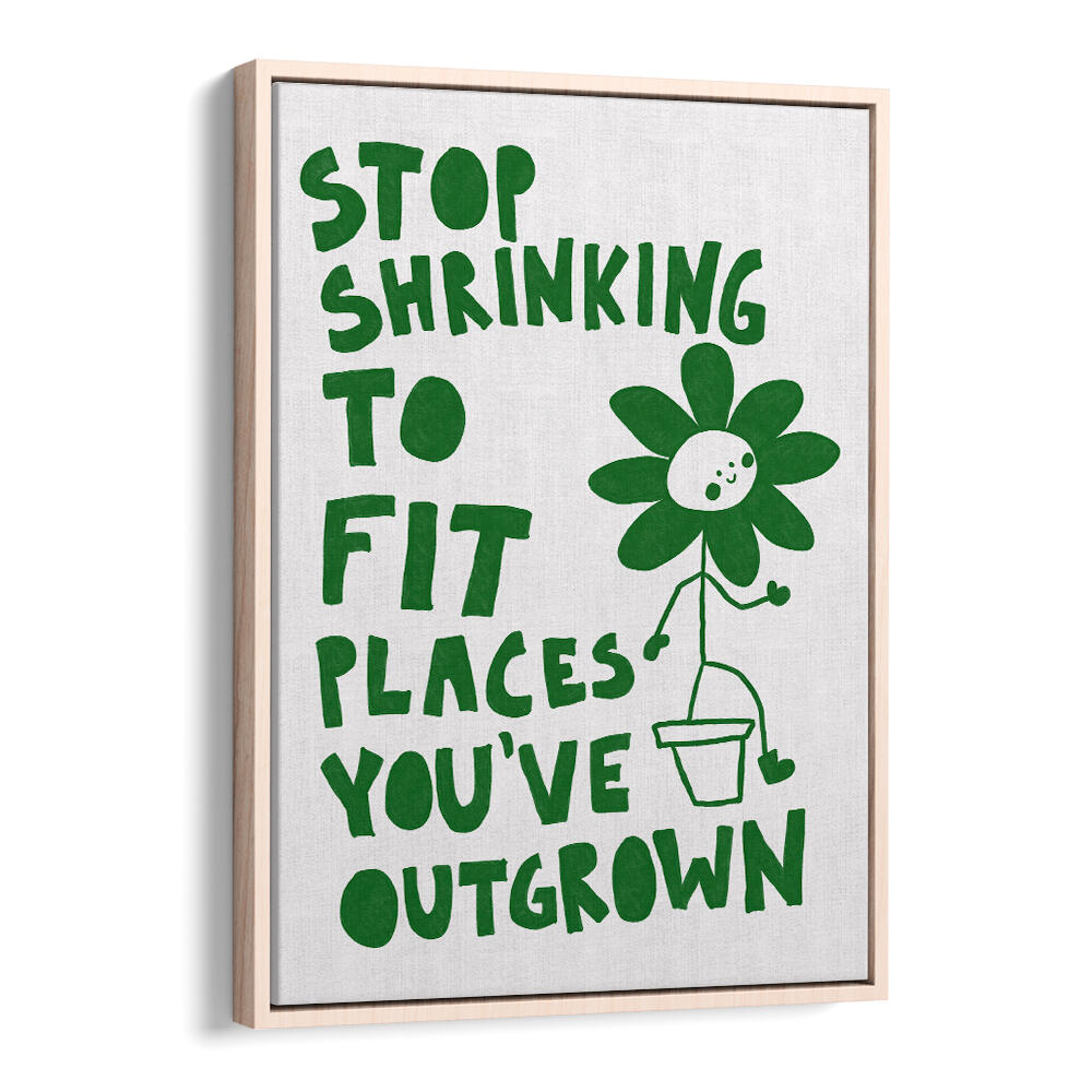 STOP SHRINKING , QUOTES & TYPOGRAPHY POSTERS