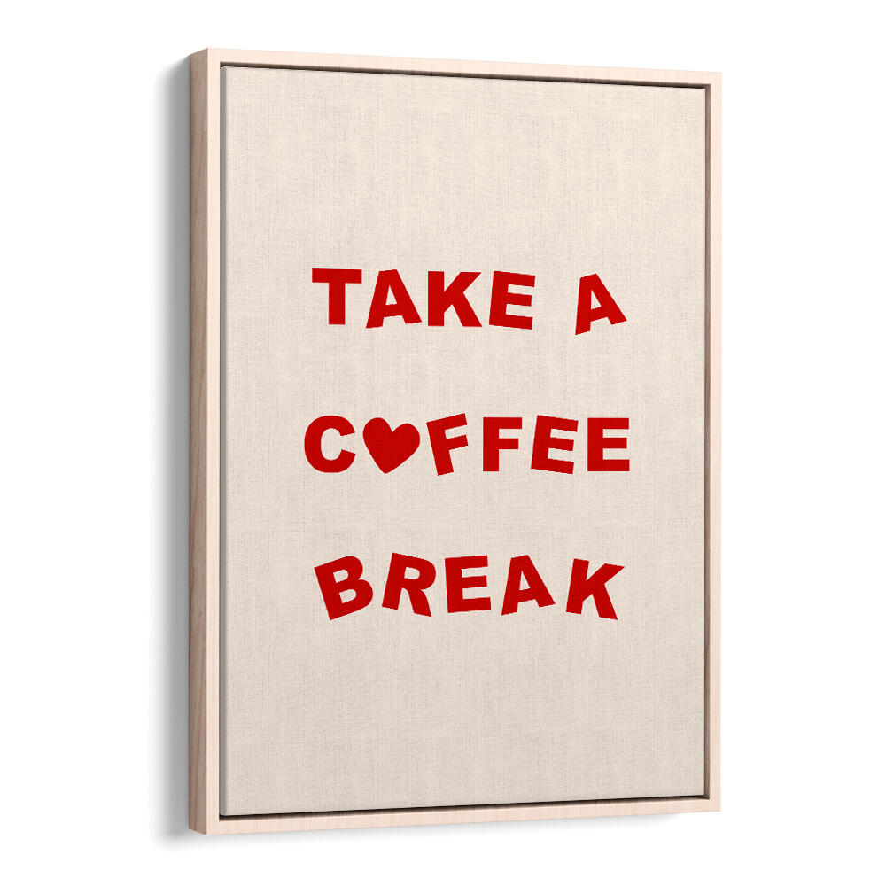 TAKE A COFFEE BREAK , BAR & CAFE ART