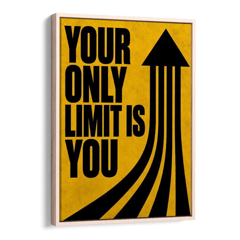 YOUR ONLY LIMIT IS YOU