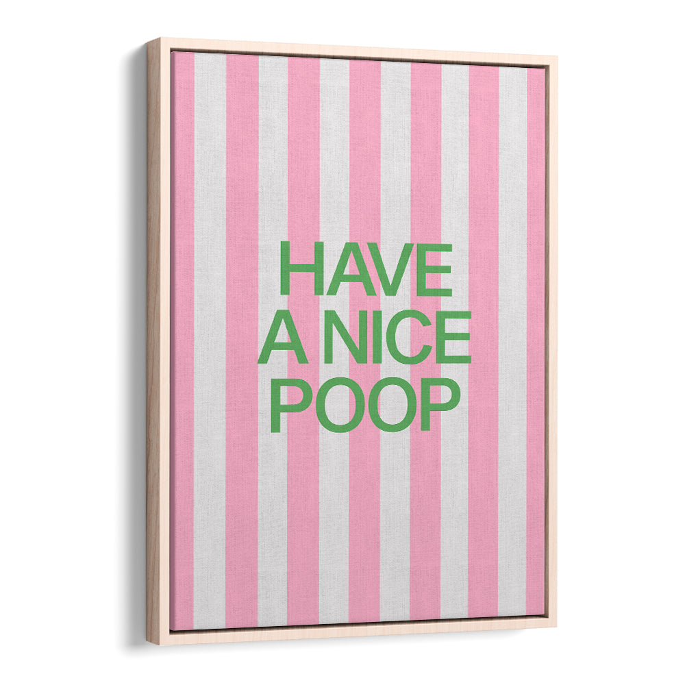 HAVE A NICE POOP