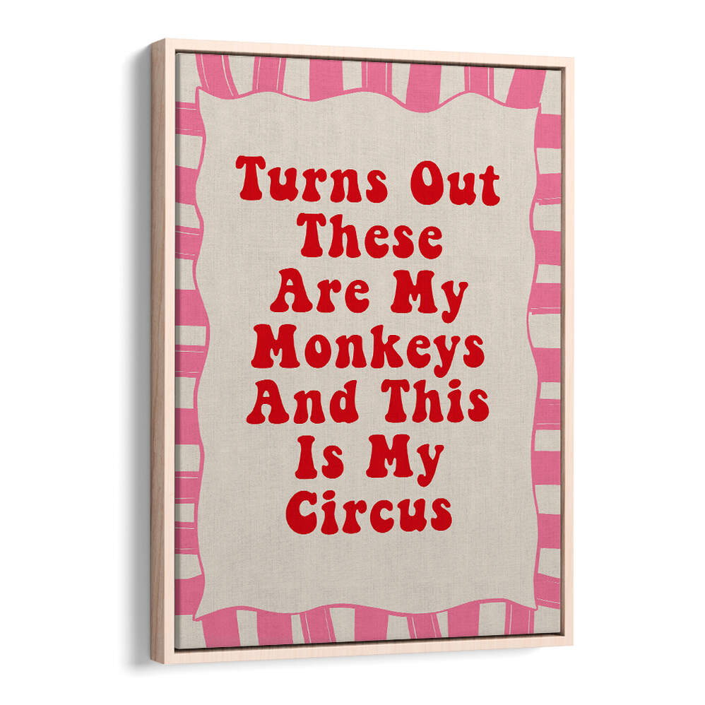 THESE ARE MY MONKEYS , QUOTES & TYPOGRAPHY POSTERS