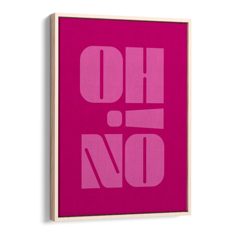 OH NO , QUOTES & TYPOGRAPHY POSTERS