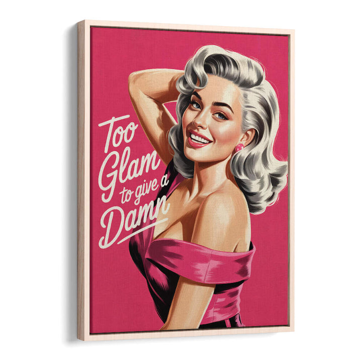 TOO GLAM TO GIVE A DAMN , FASHION POSTERS