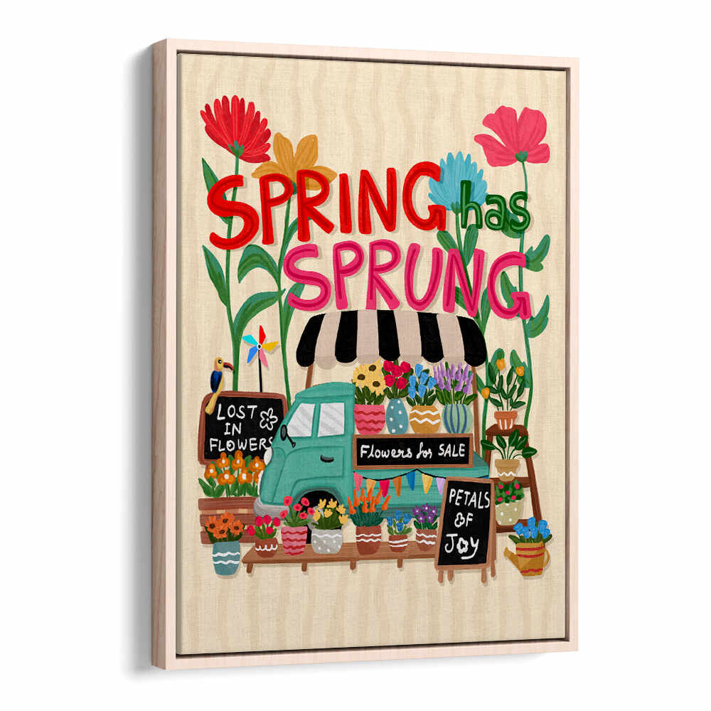 SPRING HAS SPRUNG , QUOTES & TYPOGRAPHY POSTERS