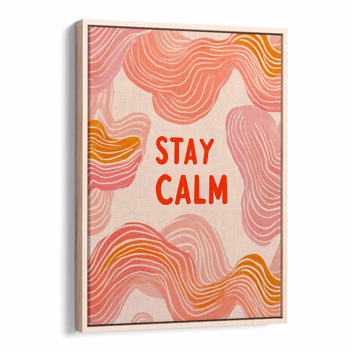 STAY CALM , QUOTES & TYPOGRAPHY POSTERS