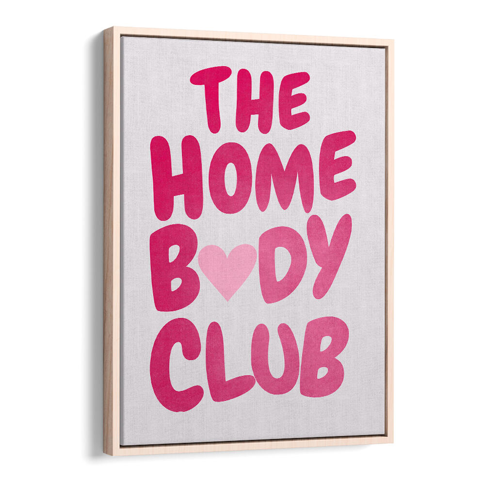 THE HOME BODY CLUB , QUOTES & TYPOGRAPHY POSTERS
