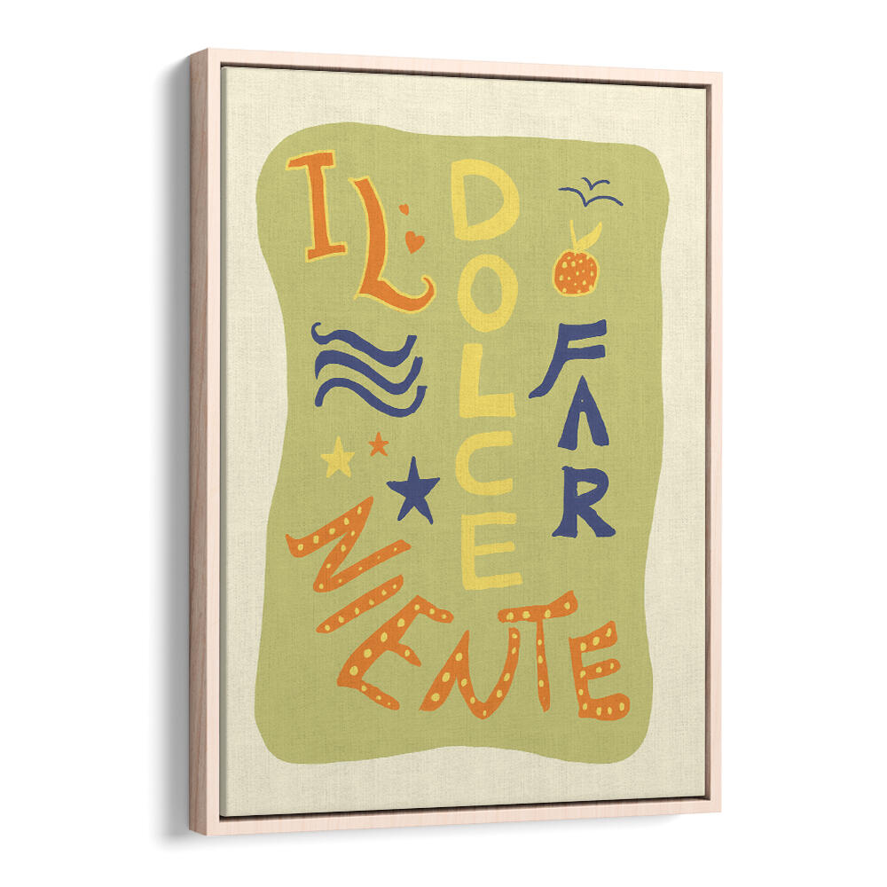 DOLCE NINENTE , QUOTES & TYPOGRAPHY POSTERS