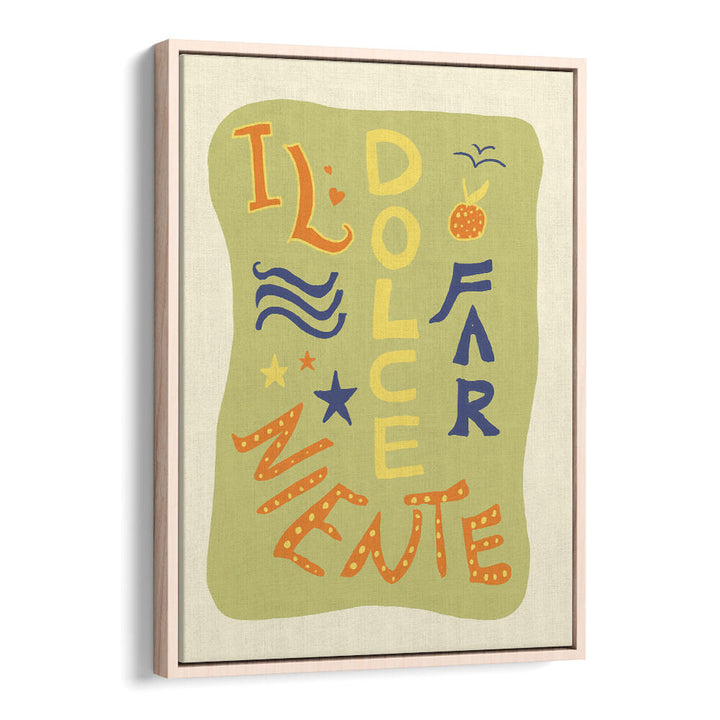 DOLCE NINENTE , QUOTES & TYPOGRAPHY POSTERS