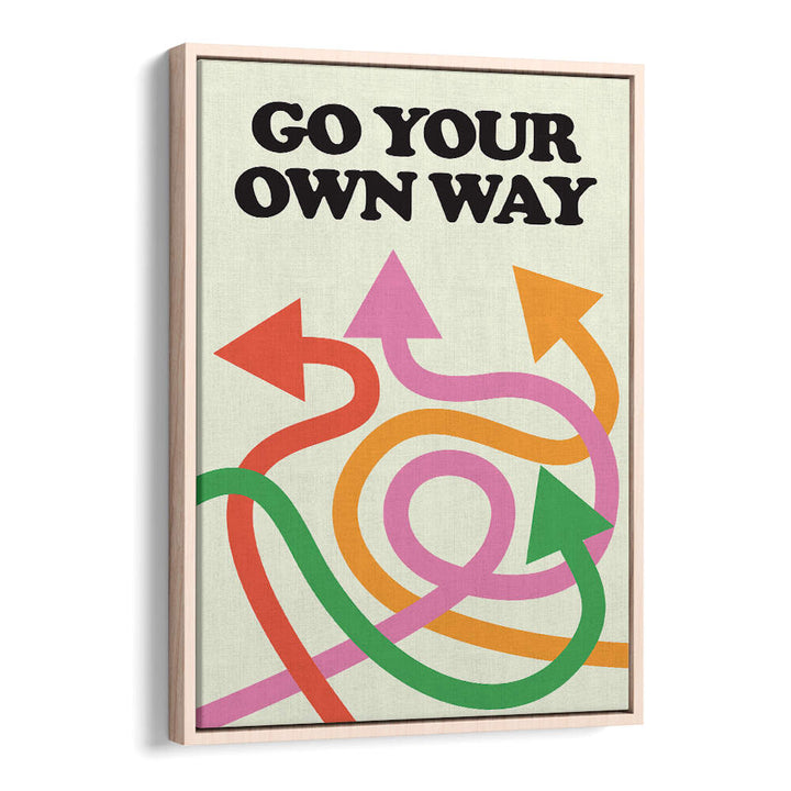 GO YOUR OWN WAY , QUOTES & TYPOGRAPHY POSTERS