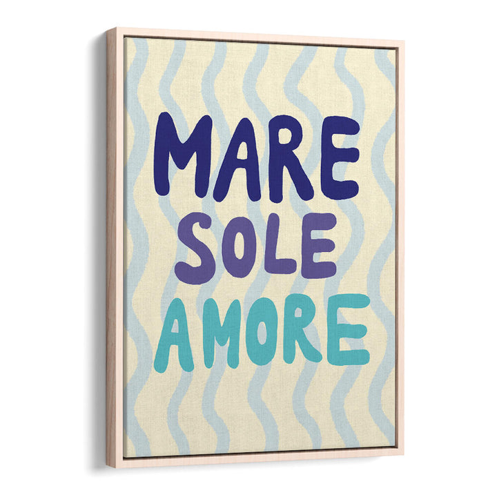 MARE SOLE AMORE , QUOTES & TYPOGRAPHY POSTERS
