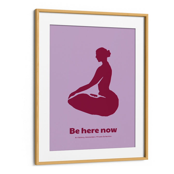 BE HERE NOW