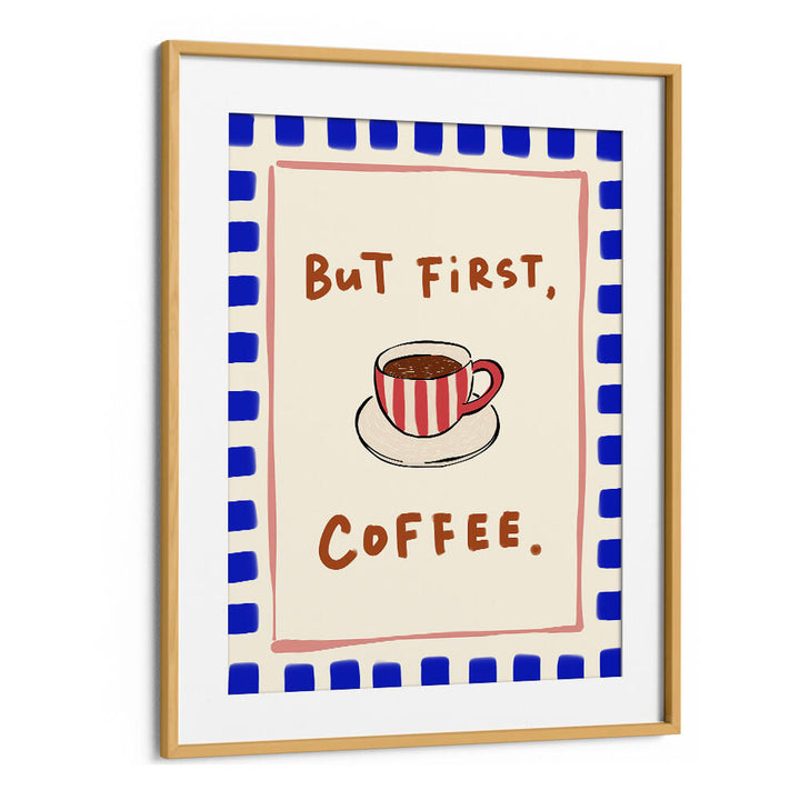 BUT FIRST, COFFEE - BLUE