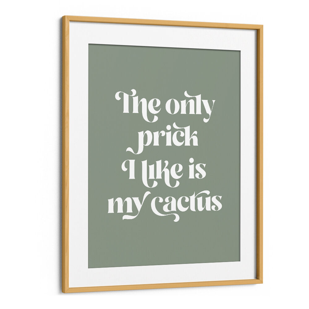 CACTUS PRICK , QUOTES & TYPOGRAPHY POSTERS