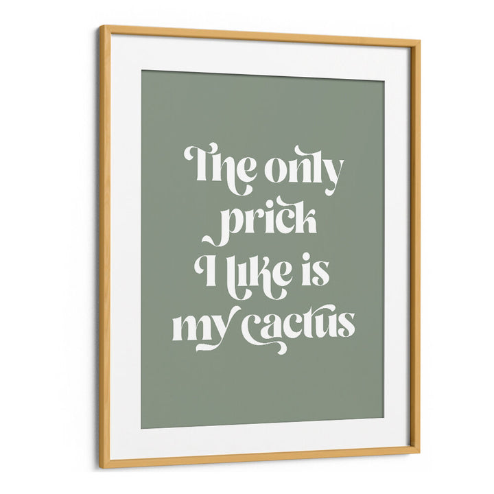 CACTUS PRICK , QUOTES & TYPOGRAPHY POSTERS