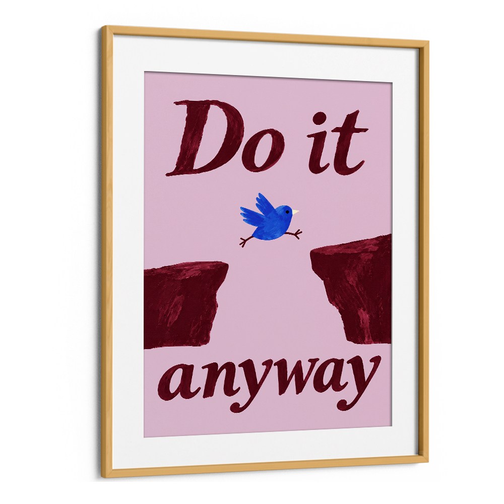 DO IT ANYWAY BIRD